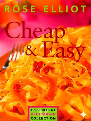 Cheap and Easy Vegetarian Cooking on a Budget (The Essential Rose Elliot) - ebook